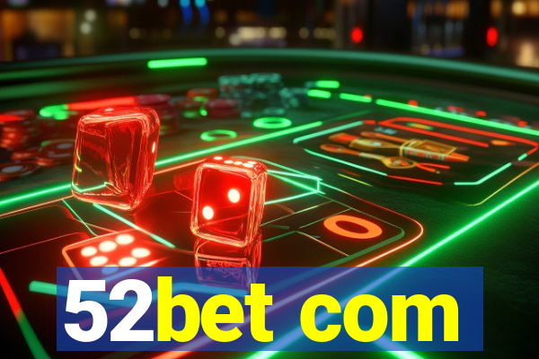 52bet com